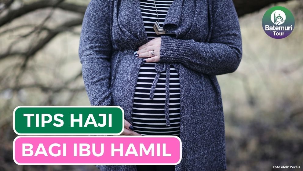 13 Tips Aman Perjalanan Haji bagi Ibu Hamil